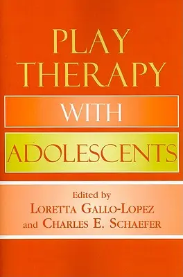 Terapia zabawą z nastolatkami - Play Therapy with Adolescents