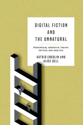 Cyfrowa fikcja i to, co nienaturalne: Transmedialna teoria narracji, metoda i analiza - Digital Fiction and the Unnatural: Transmedial Narrative Theory, Method, and Analysis
