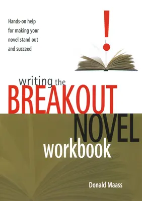 Writing the Breakout Novel Workbook: Praktyczna pomoc w wyróżnieniu powieści i osiągnięciu sukcesu - Writing the Breakout Novel Workbook: Hands-On Help for Making Your Novel Stand Out and Succeed