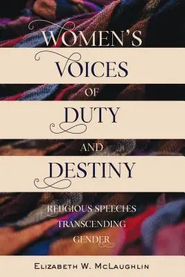 Kobiece głosy obowiązku i przeznaczenia: Przemówienia religijne wykraczające poza płeć - Women's Voices of Duty and Destiny: Religious Speeches Transcending Gender