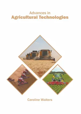 Postępy w technologiach rolniczych - Advances in Agricultural Technologies