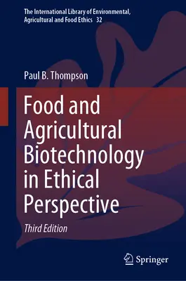 Biotechnologia żywności i rolnictwa w perspektywie etycznej - Food and Agricultural Biotechnology in Ethical Perspective