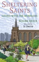 Sheltering Saints - Życie z bezdomnymi - Sheltering Saints - Living with the homeless