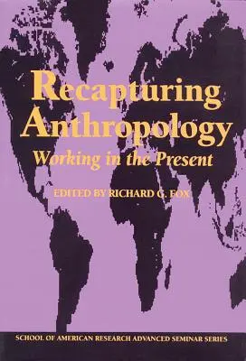 Antropologia na nowo: Praca w teraźniejszości - Recapturing Anthropology: Working in the Present