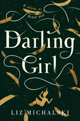 Darling Girl: Powieść o Piotrusiu Panie - Darling Girl: A Novel of Peter Pan