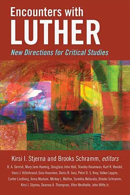 Spotkania z Lutrem: nowe kierunki badań krytycznych - Encounters with Luther: New Directions for Critical Studies