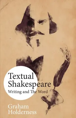 Tekstowy Szekspir: Pisanie i słowo - Textual Shakespeare: Writing and the Word