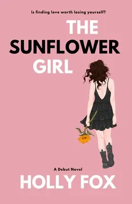 The Sunflower Girl: Czy znalezienie miłości jest warte utraty siebie? - The Sunflower Girl: Is finding love worth losing yourself?