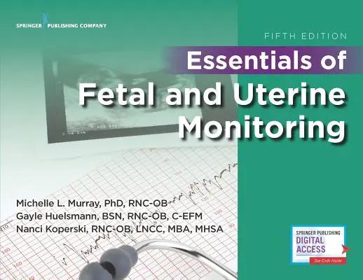 Podstawy monitorowania płodu i macicy, wydanie piąte - Essentials of Fetal and Uterine Monitoring, Fifth Edition