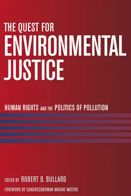 Dążenie do sprawiedliwości środowiskowej: Prawa człowieka i polityka zanieczyszczeń - The Quest for Environmental Justice: Human Rights and the Politics of Pollution