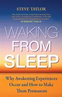 Przebudzenie ze snu - dlaczego pojawiają się doświadczenia przebudzenia i jak uczynić je trwałymi - Waking from Sleep - Why Awakening Experiences Occur and How to Make them Permanent