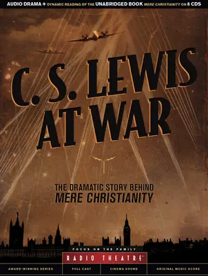 C. S. Lewis na wojnie: dramatyczna historia kryjąca się za zwykłym chrześcijaństwem - C. S. Lewis at War: The Dramatic Story Behind Mere Christianity