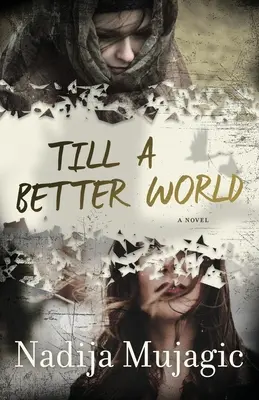 Do lepszego świata: Trzymająca w napięciu i emocjonalna powieść dla kobiet - Till a Better World: A Gripping and Emotional Women's Fiction Novel