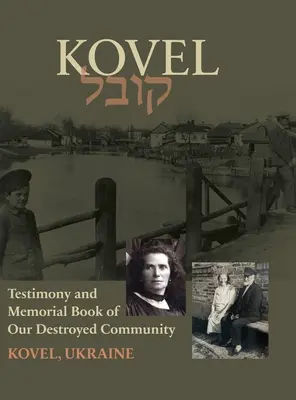 Kowel; zeznania i księga pamiątkowa - Kowel; Testimony and Memorial Book
