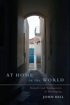 At Home In The World: Dźwięki i symetrie przynależności - At Home In The World: Sounds and Symmetries of Belonging