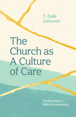 Kościół jako kultura troski: Odnaleźć nadzieję w biblijnej wspólnocie - The Church as a Culture of Care: Finding Hope in Biblical Community