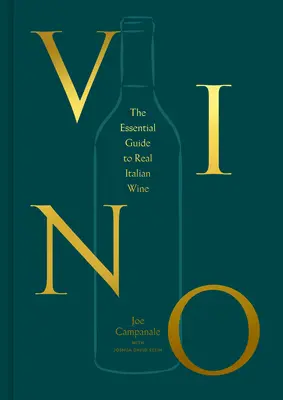 Vino: Niezbędny przewodnik po prawdziwym włoskim winie - Vino: The Essential Guide to Real Italian Wine