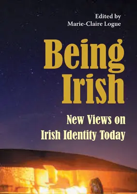 Być Irlandczykiem: Nowe spojrzenie na irlandzką tożsamość - Being Irish: New Views on Irish Identity Today