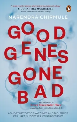 Good Genes Gone Bad: Krótka historia szczepionek i leków biologicznych, które zmieniły medycynę - Good Genes Gone Bad: A Short History of Vaccines and Biological Drugs That Have Transformed Medicine