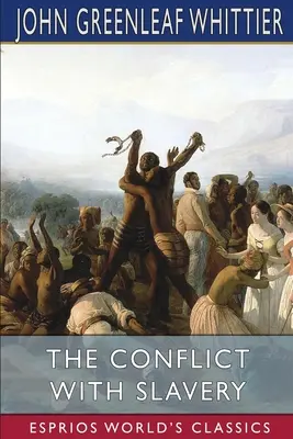 Konflikt z niewolnictwem (Esprios Classics) - The Conflict With Slavery (Esprios Classics)