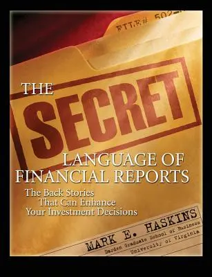 Sekretny język raportów finansowych: Historie, które mogą poprawić twoje decyzje inwestycyjne - The Secret Language of Financial Reports: The Back Stories That Can Enhance Your Investment Decisions