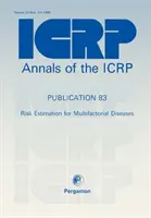 Publikacja ICRP 83 - Szacowanie ryzyka w przypadku chorób wieloczynnikowych - ICRP Publication 83 - Risk Estimation for Multifactorial Diseases