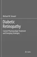 Retinopatia cukrzycowa: Obecne leczenie farmakologiczne i nowe strategie - Diabetic Retinopathy: Current Pharmacologic Treatment and Emerging Strategies