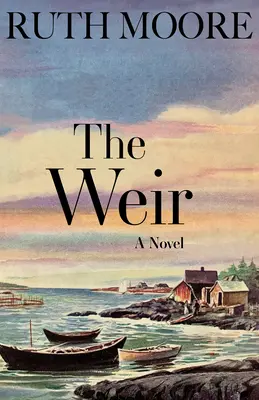 The Weir: Powieść o wybrzeżu Maine - The Weir: A Novel of the Maine Coast