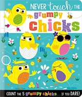 Nigdy nie dotykaj zrzędliwych piskląt - Never Touch the Grumpy Chicks