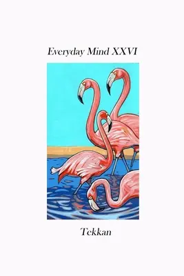 Umysł codzienny XXVI - Everyday Mind XXVI