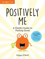 Pozytywnie ja - dziecięcy przewodnik po dobrym samopoczuciu - Positively Me - A Child's Guide to Feeling Good