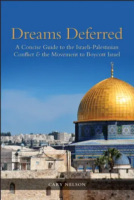 Odroczone marzenia: Zwięzły przewodnik po konflikcie izraelsko-palestyńskim i ruchu na rzecz bojkotu Izraela - Dreams Deferred: A Concise Guide to the Israeli-Palestinian Conflict and the Movement to Boycott Israel