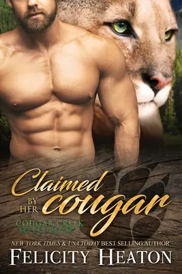 Zdobyta przez swojego Cougara: Cougar Creek Mates Shifter Romance Series - Claimed by her Cougar: Cougar Creek Mates Shifter Romance Series