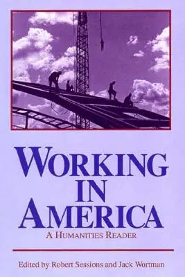 Praca w Ameryce: A Humanities Reader - Working in America: A Humanities Reader