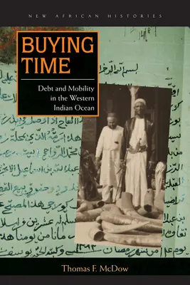 Kupowanie czasu: Dług i mobilność na zachodnim Oceanie Indyjskim - Buying Time: Debt and Mobility in the Western Indian Ocean