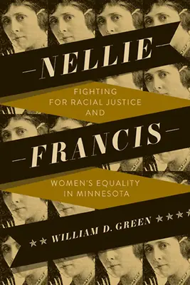 Nellie Francis: Walka o sprawiedliwość rasową i równość kobiet w Minnesocie - Nellie Francis: Fighting for Racial Justice and Women's Equality in Minnesota