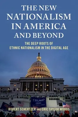 Nowy nacjonalizm w Ameryce i poza nią: Głębokie korzenie etnicznego nacjonalizmu w erze cyfrowej - The New Nationalism in America and Beyond: The Deep Roots of Ethnic Nationalism in the Digital Age