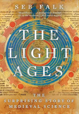 Wieki Światła: Zaskakująca historia średniowiecznej nauki - The Light Ages: The Surprising Story of Medieval Science