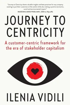 Journey To Centricity: Ramy zorientowane na klienta w erze kapitalizmu interesariuszy - Journey To Centricity: A customer-centric framework for the era of stakeholder capitalism