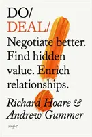 Do Deal - Negocjuj lepiej. Wykorzystaj ukrytą wartość. Wzbogacaj relacje. - Do Deal - Negotiate better. Tap hidden value. Enrich relationships.