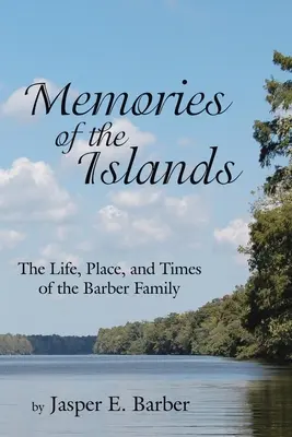 Wspomnienia z wysp: Życie, miejsce i czasy rodziny Barberów - Memories of the Islands: The Life, Place, and Times of the Barber Family