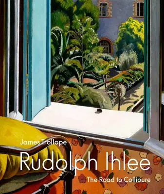 Rudolph Ihlee: Droga do Collioure - Rudolph Ihlee: The Road to Collioure