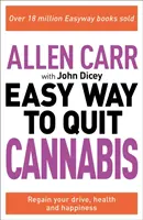 Allen Carr: Łatwy sposób na rzucenie marihuany - odzyskaj energię, zdrowie i szczęście - Allen Carr: The Easy Way to Quit Cannabis - Regain your drive, health and happiness