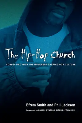 Kościół hip-hopowy: Łączenie się z ruchem kształtującym naszą kulturę - The Hip-Hop Church: Connecting with the Movement Shaping Our Culture