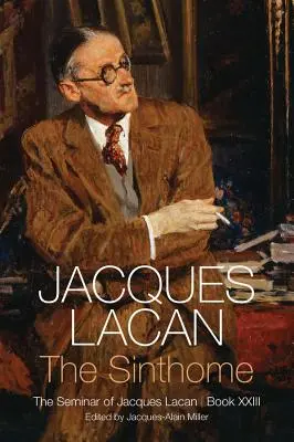 Sinthome: Seminarium Jacques'a Lacana, Księga XXIII - Sinthome: The Seminar of Jacques Lacan, Book XXIII