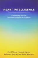 Inteligencja serca: Łączenie się z intuicyjnym przewodnictwem serca - Heart Intelligence: Connecting with the Intuitive Guidance of the Heart