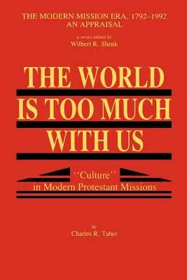 Świat jest za bardzo z nami: Kultura we współczesnych misjach protestanckich - The World Is Too Much With Us: Culture in Modern Protestant Missions