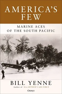 America's Few: Asy piechoty morskiej południowego Pacyfiku - America's Few: Marine Aces of the South Pacific