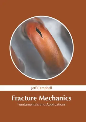 Mechanika złamań: Podstawy i zastosowania - Fracture Mechanics: Fundamentals and Applications