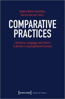 Praktyki porównawcze: Literatura, język i kultura w długim XVIII wieku w Wielkiej Brytanii - Comparative Practices: Literature, Language, and Culture in Britain's Long Eighteenth Century